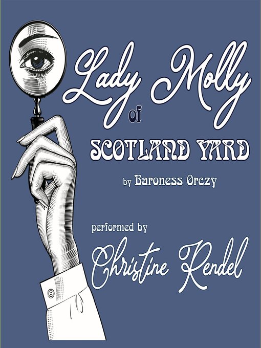 Title details for Lady Molly of Scotland Yard by Baroness Orczy - Available